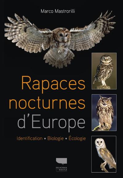 Rapaces nocturnes d'Europe. Identification - Biologie - Ecologie