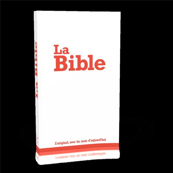 La Bible Segond 21 / L'original, avec des mots d'aujourd'hui