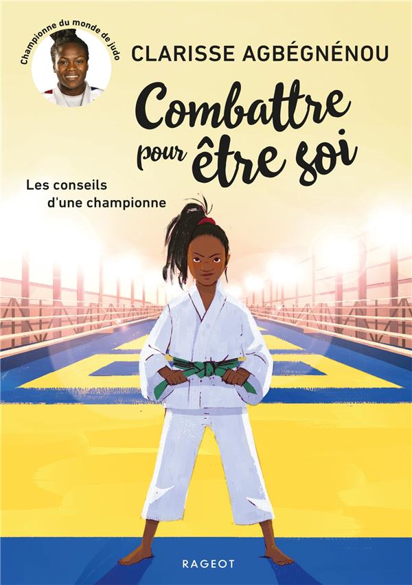 Combattre pour être soi. Les conseils d'une championne