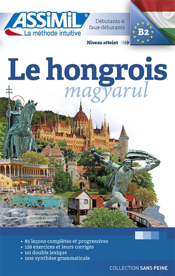Le hongrois magyarul. Niveau B2, Débutants & faux-débutants, Edition 2016