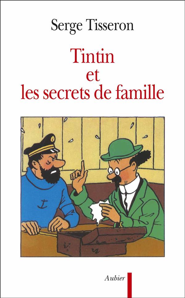 Tintin et les secrets de famille. Secrets de famille, troubles mentaux et création