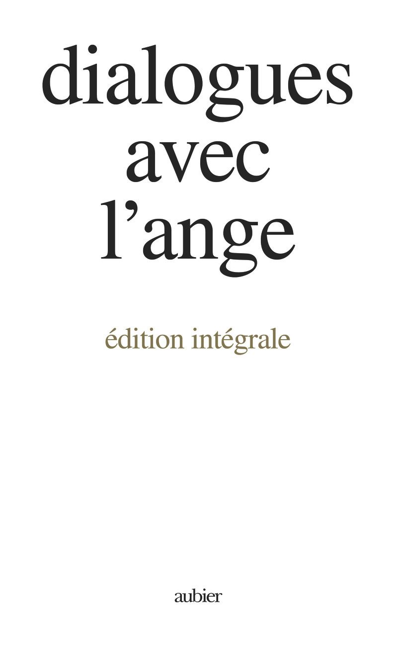 Dialogues avec l'ange. Edition intégrale
