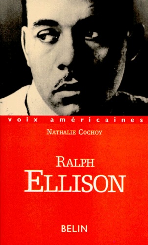RALPH ELLISON. La musique de l'invisible