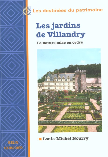 Les jardins de Villandry. La nature mise en ordre