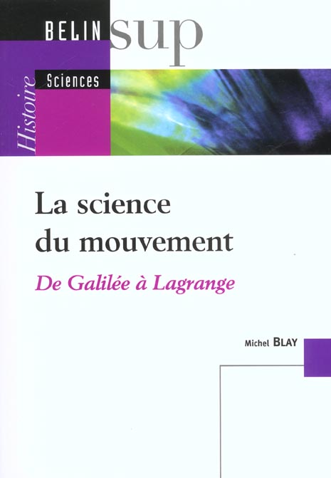 La science du mouvement. De Galilée à Lagrange