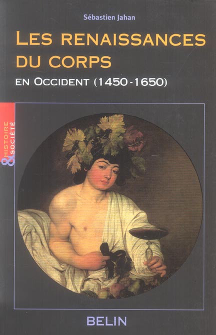Les renaissances du corps en Occident (1450-1650)