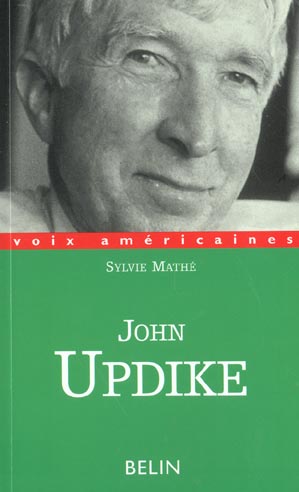 John Updike. La nostalgie de l'Amérique