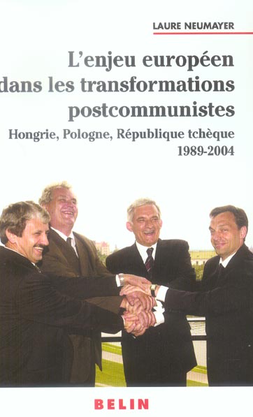 L'enjeu européen dans les transformations postcommunistes. Hongrie, Pologne, République Tchèque 1989