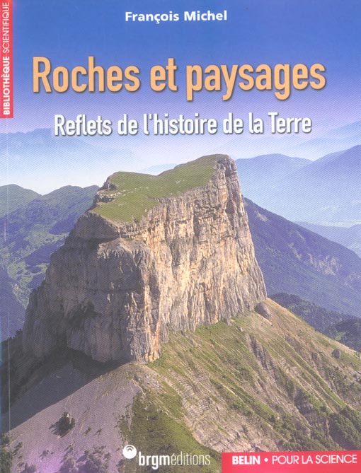 Roches et paysages. Reflets de l'histoire de la Terre