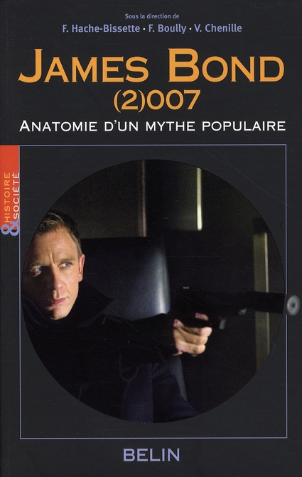 James Bond (2)007. Anatomie d'un mythe populaire