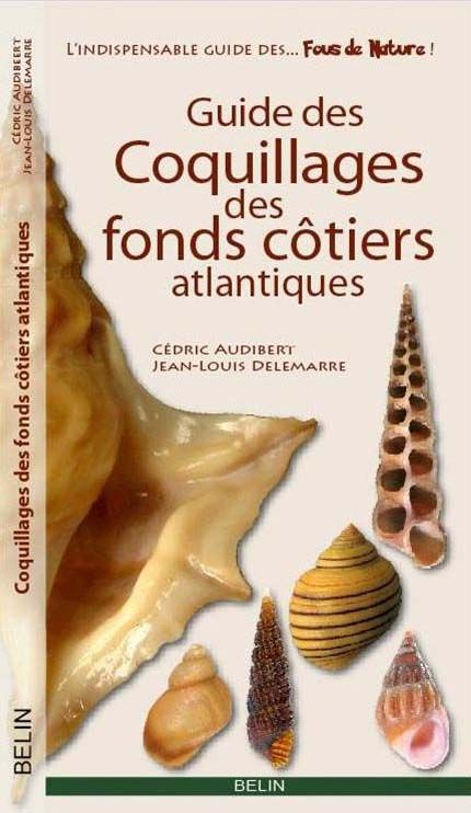 Guide des coquillages de France. Atlantique et Manche