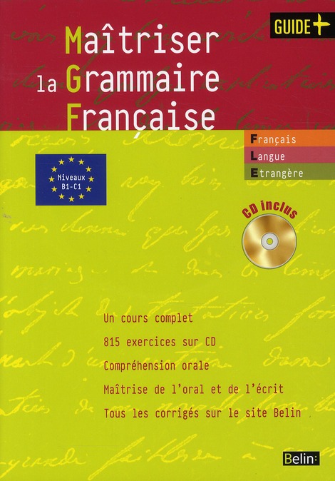 Maîtriser la grammaire française. Grammaire pour étudiants de FLE-FLS (niveaux B1-C1), avec 1 CD-ROM