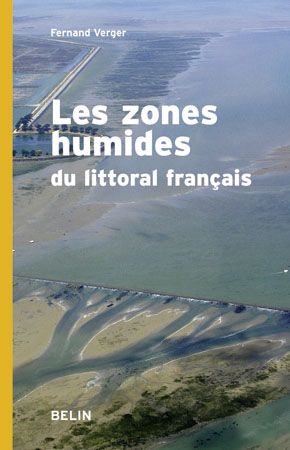 Zones humides du littoral français. Estuaires, deltas, marais et lagunes