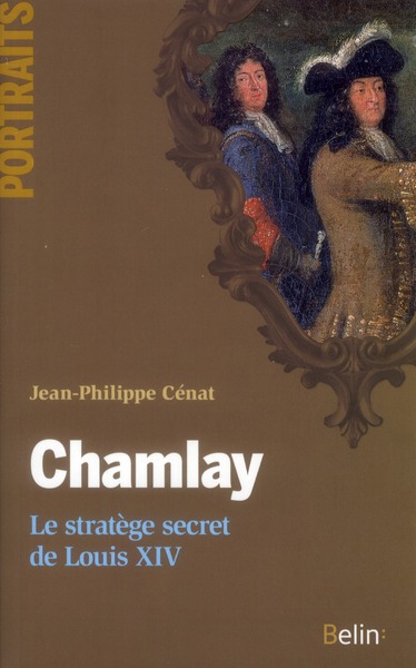 Chamlay. Le stratège secret du Louis XIV