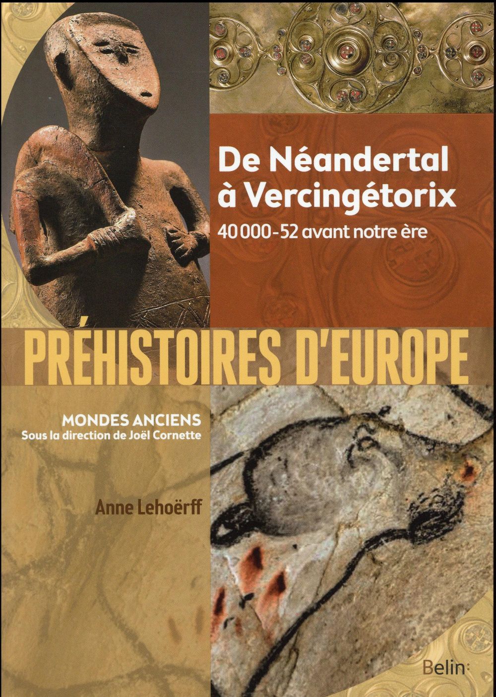 Préhistoires d'Europe. De Néandertal à Vercingétorix. 40 000-52 avant notre ère