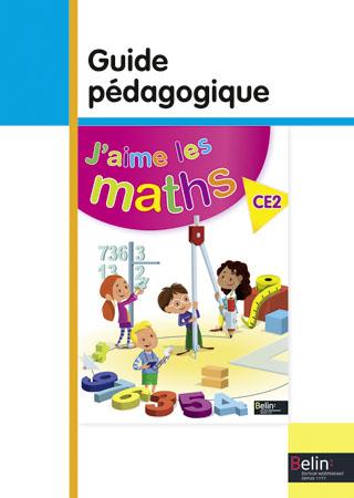J'aime les maths CE2. Guide pédagogique