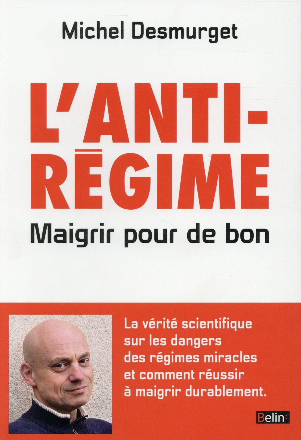 L'antirégime. Maigrir pour de bon