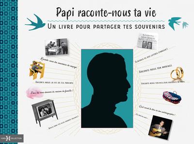 Papi, raconte-nous ta vie. Un livre pour partager tes souvenirs
