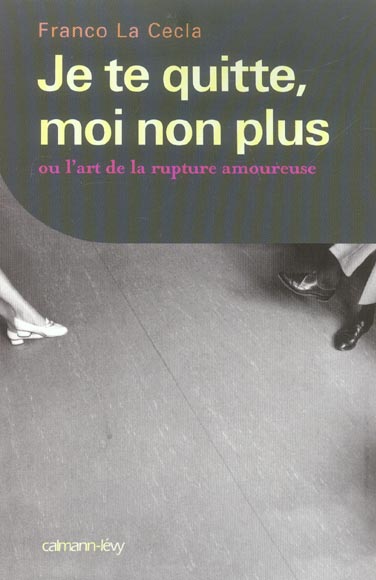 Je te quitte, moi non plus ou l'art de la rupture amoureuse