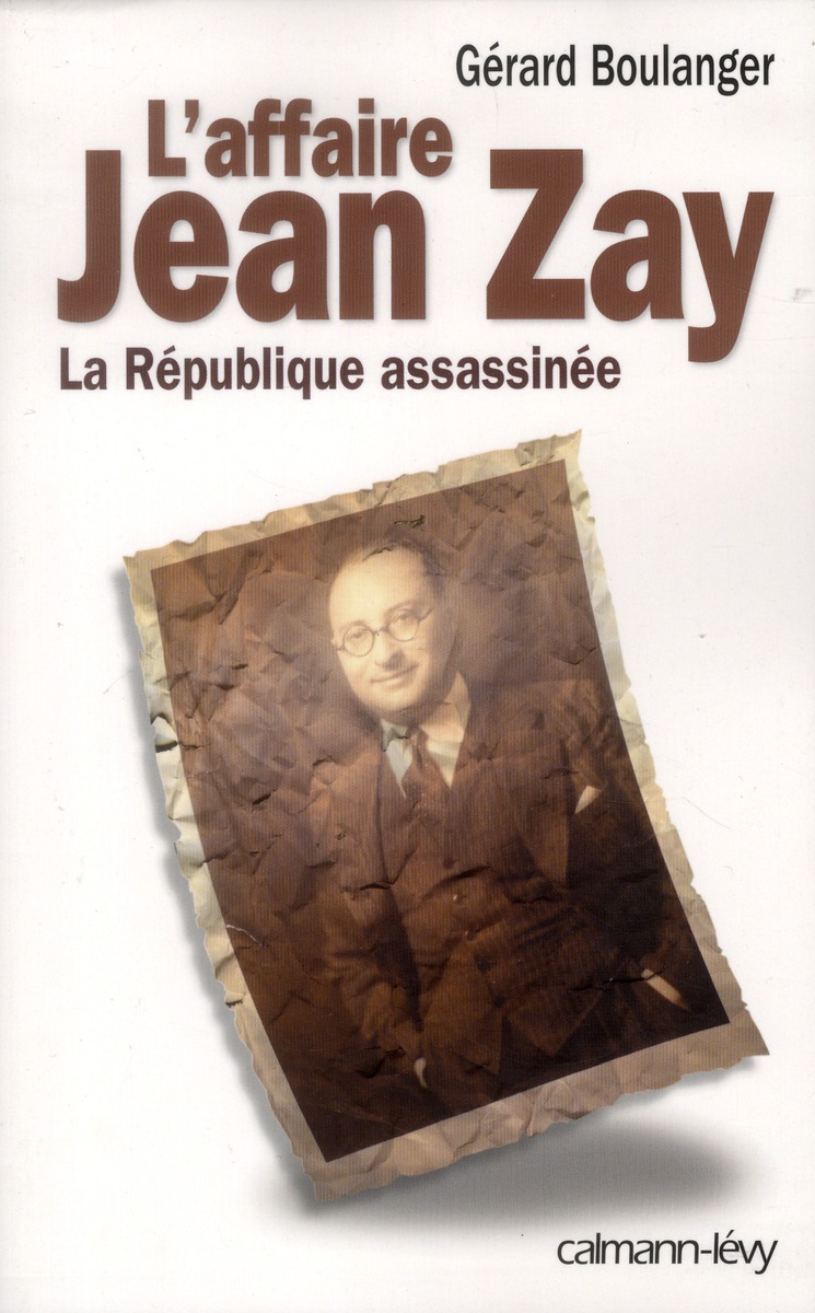 L'affaire Jean Zay. La République assassinée