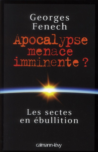 Apocalypse menace imminente ? Les sectes en ébullition