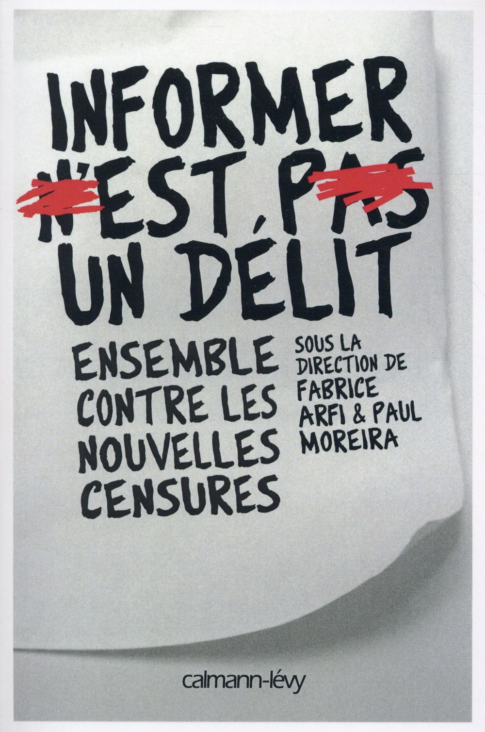 Informer n'est pas un délit. Ensemble contre les nouvelles censures