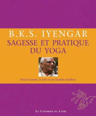 Sagesse et pratique du yoga. 2e édition