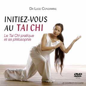 Initiez-vous au Tai Chi. Le Tai Chi pratique et sa philosophie, 2e édition, avec 1 DVD