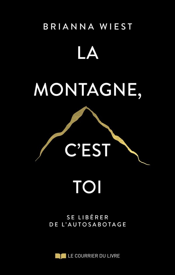 La montagne, c'est toi. Se libérer de l'autosabotage