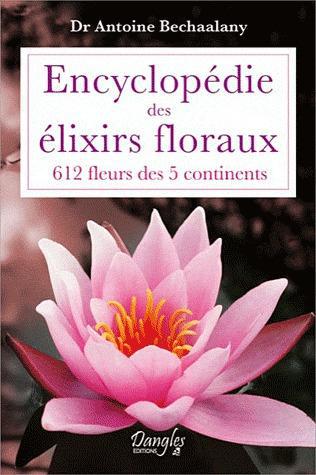 Encyclopédie des élixirs floraux. 612 fleurs des 5 continents