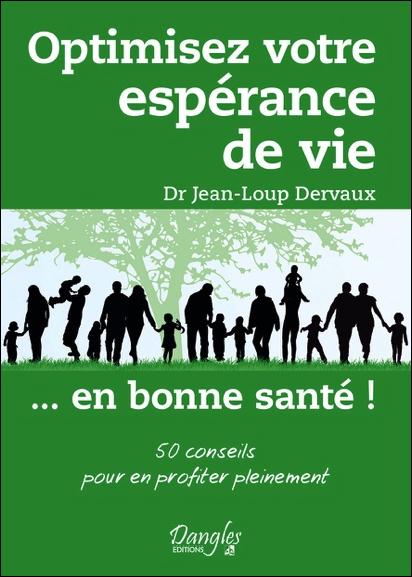 Optimisez votre espérance de vie... en bonne santé ! 50 conseils pour en profiter pleinement