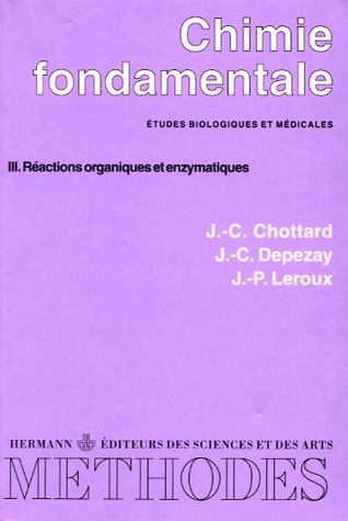 CHIMIE FONDAMENTALE. Tome 3, Réactions organiques et enzymatiques