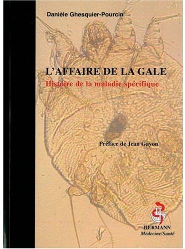 L'affaire de la gale. Histoire de la maladie spécifique