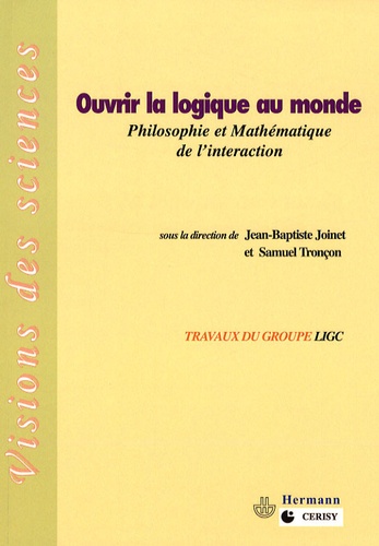 Ouvrir la logique au monde. Philosophie et mathématique de l'interaction