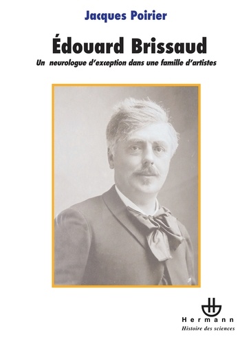 Edouard Brissaud (1852-1909). Un neurologue d'exception dans une famille d'artistes