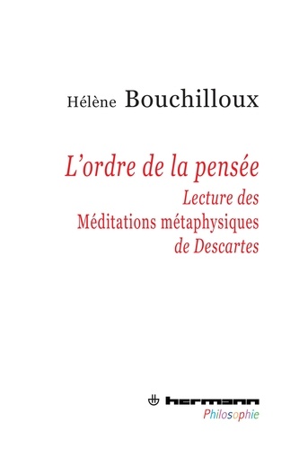 L'ordre de la pensée. Lecture des Méditations métaphysiques de Descartes