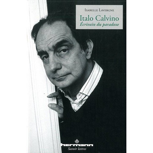 Italo Calvino. Ecrivain du paradoxe