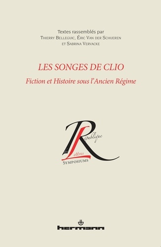 Les songes de Clio. Fiction et Histoire sous l'Ancien Régime