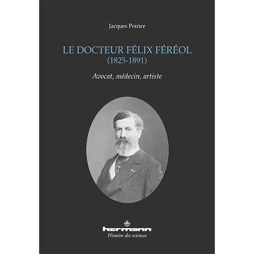 Le docteur Félix Féréol (1825-1891). Avocat, médecin, artiste