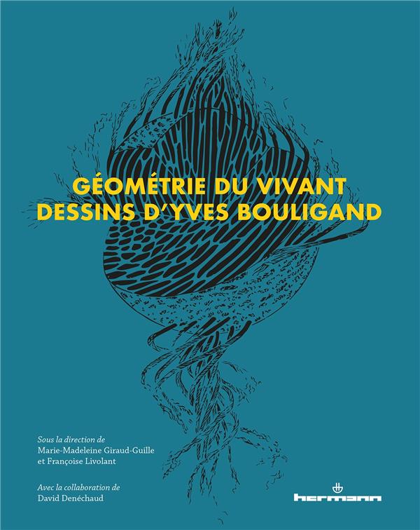Géométrie du vivant. Dessins d'Yves Bouligand