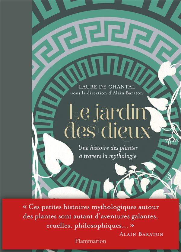Le jardin des dieux. Une histoire des plantes à travers la mythologie