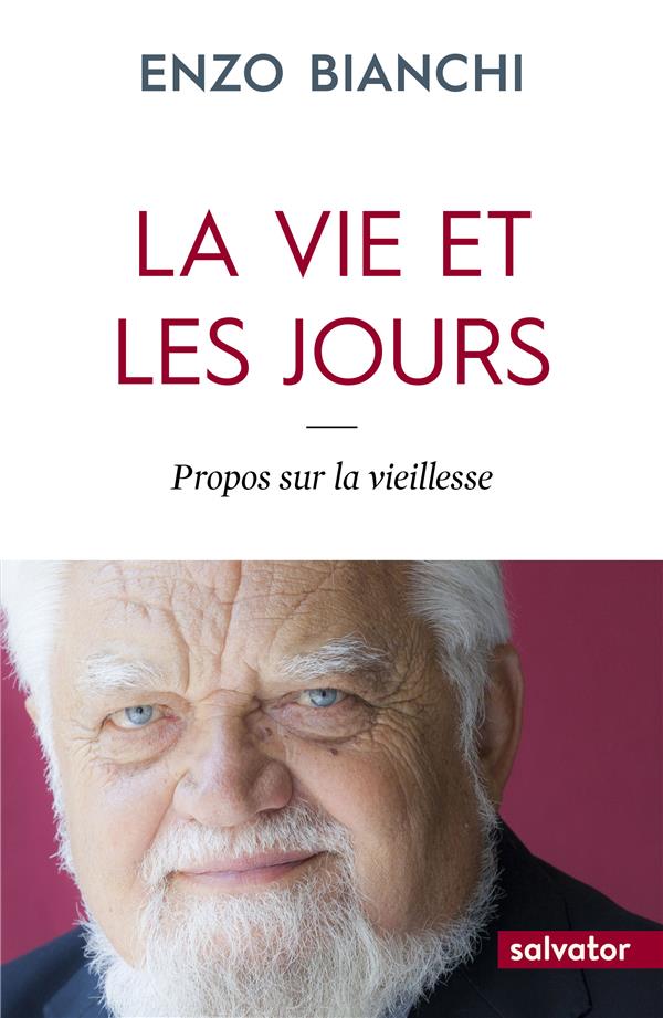 La vie et les jours propos sur la vieillesse