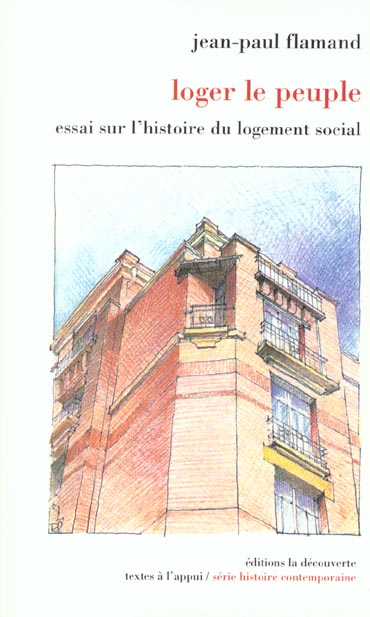 Loger le peuple. Essai sur l'histoire du logement social en France