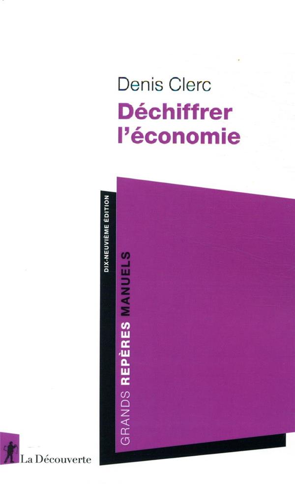 Déchiffrer l'économie. 19e édition