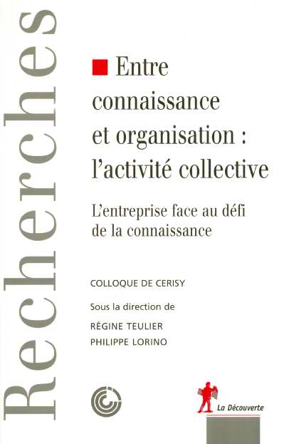 Entre connaissance et organisation : l'activité collective. L'entreprise face au défi de la connaiss