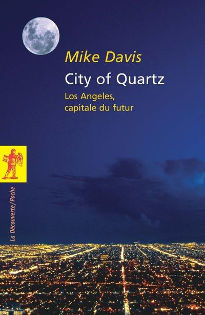 City of Quartz. Los Angeles, capitale du futur
