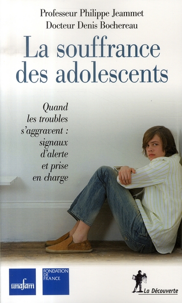 La souffrance des adolescents. Quand les troubles d'aggravent : signaux d'alerte et prise en charge