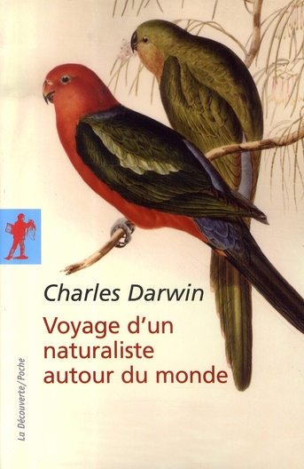 Voyage d'un naturaliste autour du monde. Fait à bord du navire le Beagle de 1831 à 1836