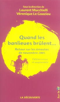 Quand les banlieues brûlent... Retour sur les émeutes de novembre 2005, Edition revue et augmentée