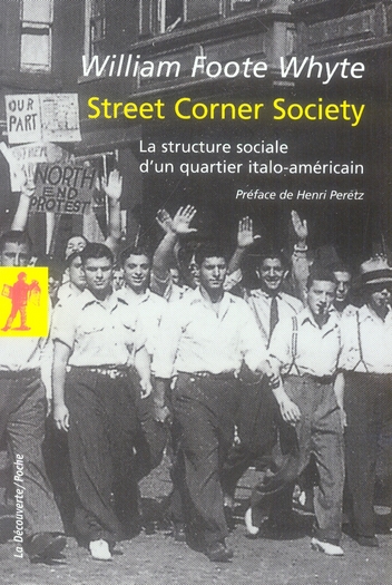 Street Corner Society. La structure sociale d'un quartier italo-américain